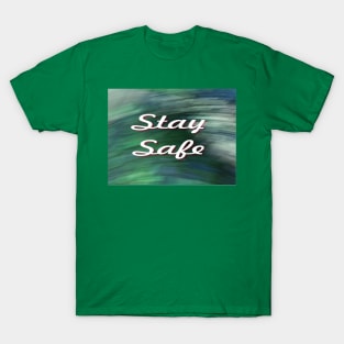 Stay Safe T-Shirt